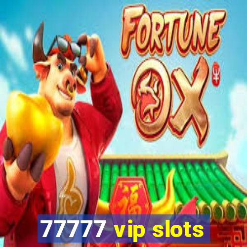 77777 vip slots